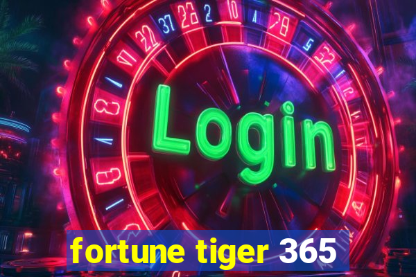 fortune tiger 365